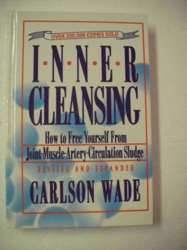 Stock image for Inner Cleansing: How to Free Yourself from Joint-Muscle-Artery-Circulation Sludge for sale by SecondSale