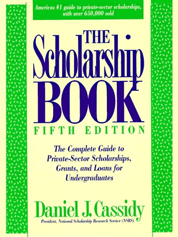 Stock image for The Scholarship Book: The Complete Guide to Private-Sector Scholarships, Fellowships, Grants, and Loans for Undergraduates for sale by Black and Read Books, Music & Games