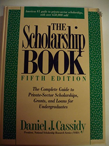 Stock image for The Scholarship Book: The Complete Guide to Private-Sector Scholarships, Grants, and Loans for Undergraduates (5th ed (Cloth)) for sale by SecondSale