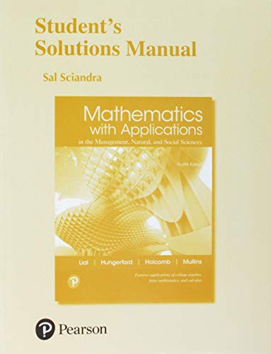 Stock image for Student Solutions Manual for Mathematics with Applications in the Management, Natural, and Social Sciences for sale by Bulrushed Books