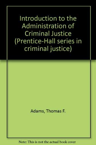 Stock image for Introduction to the Administration of Criminal Justice: An Overview of the Criminal Justice System and Its Components for sale by ThriftBooks-Atlanta