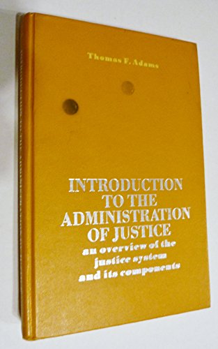 Imagen de archivo de Introduction to the administration of justice;: An overview of the justice system and its components a la venta por HPB-Red