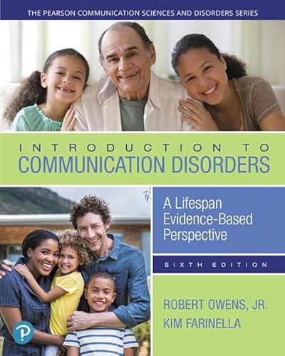 Stock image for Introduction to Communication Disorders: A Lifespan Evidence-Based Perspective, with Enhanced Pearson eText -- Access Card Package (What's New in Communication Sciences & Disorders) for sale by A Team Books