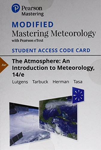 Stock image for Modified Mastering Meteorology with Pearson eText -- Standalone Access Card -- for The Atmosphere: An Introduction to Meteorology (14th Edition) (MasteringMeteorology Series) for sale by Textbooks_Source