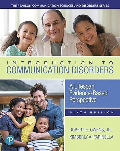 Beispielbild fr Introduction to Communication Disorders: A Lifespan Evidence-Based Perspective (The Pearson Communication Sciences and Disorders Series) zum Verkauf von BooksRun