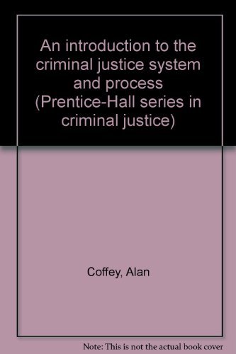 9780134811277: An introduction to the criminal justice system and process (Prentice-Hall series in criminal justice)