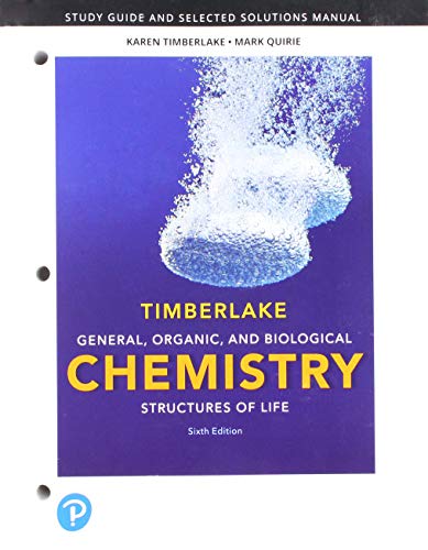 

Student Study Guide and Selected Solutions Manual for General, Organic, and Biological Chemistry: Structures of Life