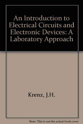 Stock image for An Introduction to Electrical Circuits and Electronic Devices: A Laboratory Approach for sale by Alien Bindings