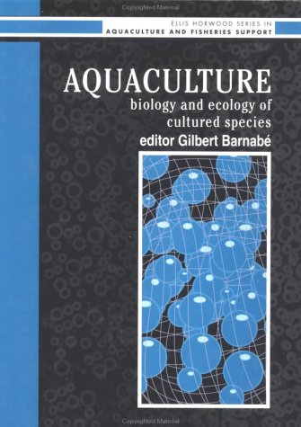 9780134823249: Aquaculture: Biology And Ecology Of Cultured Species (ELLIS HORWOOD SERIES IN AQUACULTURE AND FISHERIES SUPPORT)