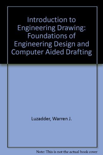 Stock image for Introduction to Engineering Drawing: The Foundations of Engineering Design and Computer-Aided Drafting for sale by HPB-Red