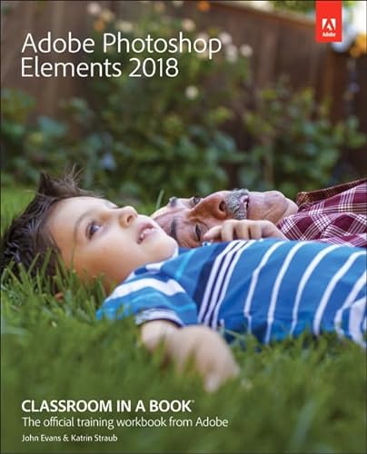 Beispielbild fr Adobe Photoshop Elements 2018 Classroom in a Book zum Verkauf von Better World Books