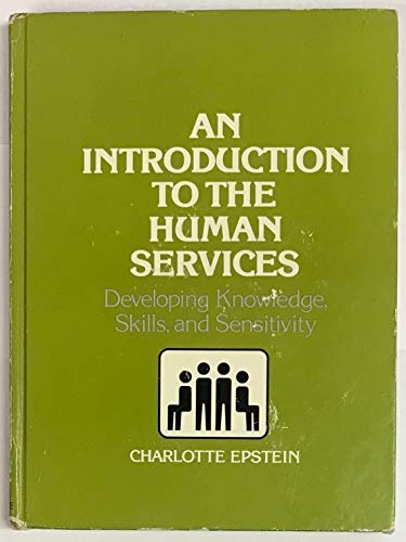Stock image for An Introduction to the Human Services: Developing Knowledge, Skills, and Sensitivity for sale by THE OLD LIBRARY SHOP