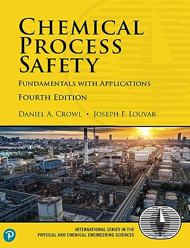 9780134857770: Chemical Process Safety: Fundamentals with Applications Fourth Edition (International Series in the Physical and Chemical Engineering Sciences)