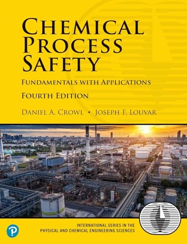 9780134857770: Chemical Process Safety: Fundamentals with Applications Fourth Edition (International Series in the Physical and Chemical Engineering Sciences)