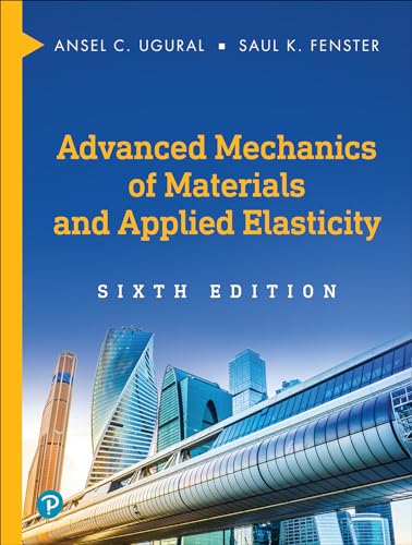 Stock image for Advanced Mechanics of Materials and Applied Elasticity (6th Edition) (International Series in the Physical and Chemical Engineering Sciences) for sale by Textbooks_Source