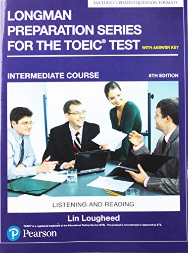 Stock image for Longman Preparation Series for the TOEIC Test: Listening and Reading: Intermediate with MP3 and Answer Key for sale by Book Deals