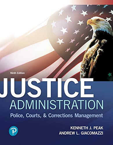 Stock image for Justice Administration: Police, Courts, and Corrections Management (9th Edition) (What's New in Criminal Justice) for sale by SecondSale