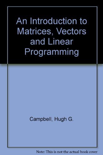 Stock image for An Introduction to Matrices, Vectors, and Linear Programming for sale by Idaho Youth Ranch Books