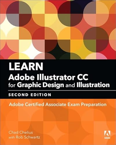 Beispielbild fr Learn Adobe Illustrator CC for Graphic Design and Illustration: Adobe Certified Associate Exam Preparation (Adobe Certified Associate (ACA)) zum Verkauf von HPB-Red