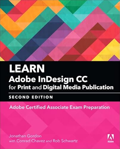 Stock image for Learn Adobe InDesign CC for Print and Digital Media Publication: Adobe Certified Associate Exam Preparation (Adobe Certified Associate (ACA)) for sale by HPB-Red