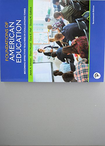 Stock image for Foundations of American Education: Becoming Effective Teachers in Challenging Times (17th Edition) for sale by SecondSale