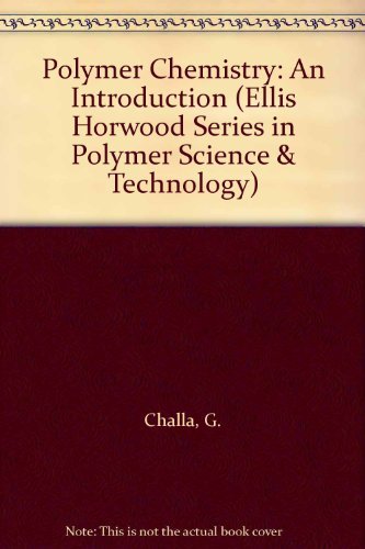 Stock image for Polymer Chemistry: An Introduction (Ellis Horwood Series in Polymer Science & Technology) for sale by WorldofBooks