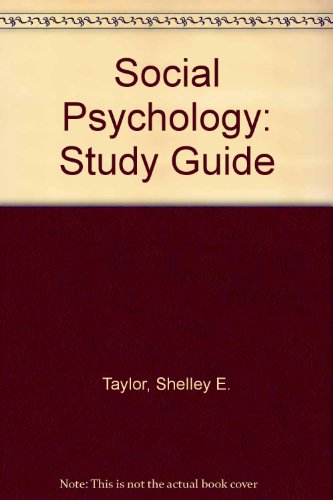 Social Psychology: Study Guide (9780134902937) by Taylor, Shelley E.; Peplau, L. Amme; Sears, David O.; Kowalski, Robin