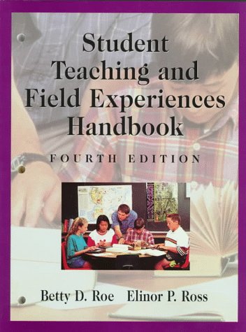 Student Teaching and Field Experiences Handbook (9780134907802) by Roe, Betty D.; Ross, Elinor P.