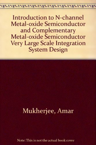 9780134909479: Introduction to N-channel Metal-oxide Semiconductor and Complementary Metal-oxide Semiconductor Very Large Scale Integration System Design
