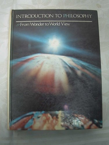 Imagen de archivo de Introduction to Philosophy : From Wonder to World View a la venta por Better World Books: West