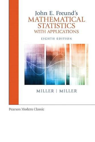 Imagen de archivo de John E. Freund's Mathematical Statistics with Applications (Classic Version) (Pearson Modern Classics for Advanced Statistics Series) a la venta por BooksRun