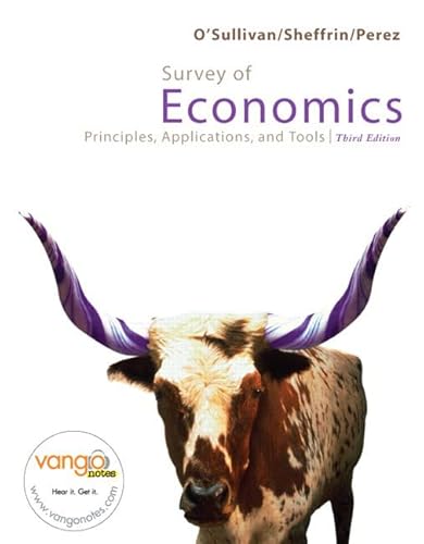 Survey of Economics + MyEconLab Student Access Kit: Principles, Applications, and Tools (9780135000465) by O'Sullivan, Arthur; Sheffrin, Steven M.; Perez, Stephen J.