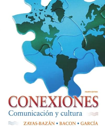 Conexiones: Comunicacin Y Cultura (Spanish Edition) (9780135001523) by Zayas-Bazan, Eduardo; Bacon, Susan M.; Garcia, Dulce M.