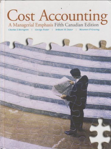Imagen de archivo de Cost Accounting A Managerial Emphasis - Fifth Canadian Edition a la venta por Better World Books: West