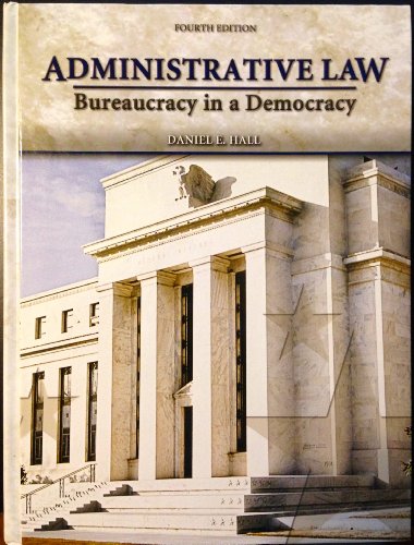 Stock image for Administrative Law: Bureaucracy in a Democracy for sale by ThriftBooks-Atlanta