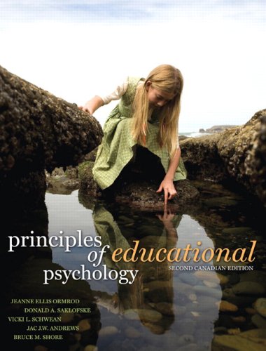 Principles of Educational Psychology, Second Canadian Edition (9780135007341) by Jeanne Ellis Ormrod; Donald H. Saklofske; Vicki L. Schwean; Jac J.W. Andrews; Bruce M. Shore