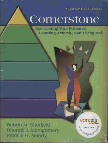 Cornerstone: Discovering Your Potential, Learning Actively and Living Well, Concise Edition Value Pack (includes Video Cases on CD-ROM & PH Planner for Student Success) (9780135010358) by Robert M. & Rhonda J. Montgomery & Patricia G. Moody Sherfield