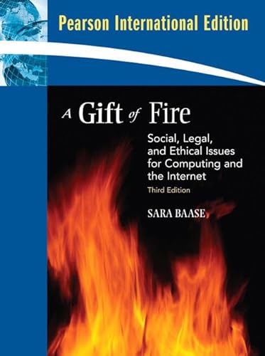Beispielbild fr A Gift of Fire: Social, Legal, and Ethical Issues for Computing and the Internet: International Edition zum Verkauf von WorldofBooks