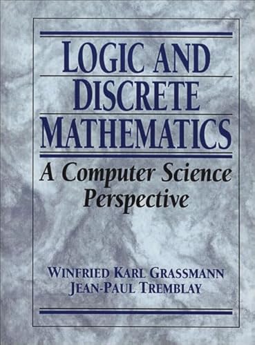 9780135012062: Logic and Discrete Mathematics: A Computer Science Perspective
