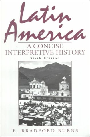 Beispielbild fr Latin America: A Concise Interpretive History zum Verkauf von Wonder Book