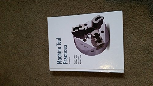 Machine Tool Practices (9th Edition) - Kibbe, Richard R.; Meyer, Roland O.; Neely, John E.; White, Warren T.