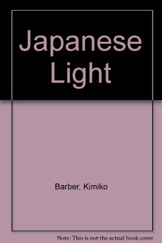 Japanese Light (9780135017760) by Barber, Kimiko; Dorling Kindersley, Inc.