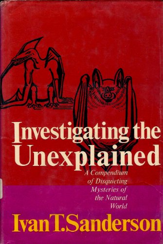 Beispielbild fr Investigating the Unexplained: A Compendium of Disquieting Mysteries of the Natural World zum Verkauf von ThriftBooks-Dallas