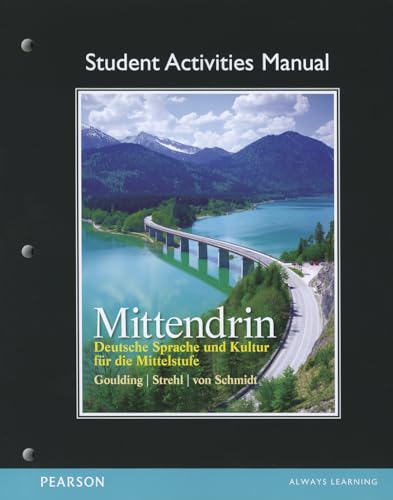 Student Activities Manual for Mittendrin: Deutsche Sprache und Kultur fÃ¼r die Mittelstufe (9780135022627) by Goulding, Christine; Strehl, Wiebke; Von Schmidt, Wolff