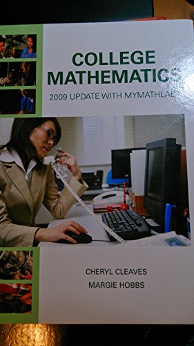 College Mathematics: 2009 (9780135024331) by Cleaves, Cheryl; Hobbs, Margie