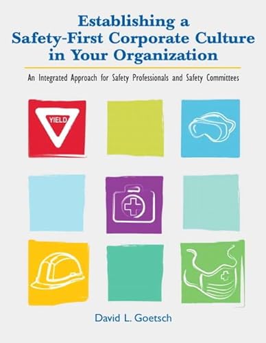 Beispielbild fr Establishing a Safety-First Corporate Culture in Your Organization : An Integrated Approach for Safety Professionals and Safety Committees zum Verkauf von Better World Books