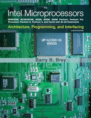 9780135026458: The Intel Microprocessors: 8086/8088, 80186/80188, 80286, 80386, 80486, Pentium, Pentium Pro Processor, Pentium II, Pentium III, Pentium 4, and Core2 With 64-bit Extensions