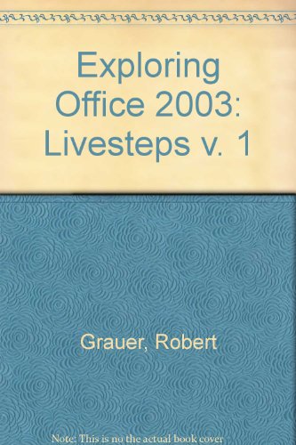 Exploring Office 2003: Livesteps v. 1 (9780135029107) by Grauer, Robert T.