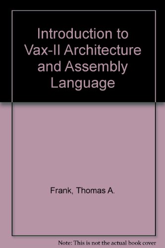 Introduction to Vax-II Architecture and Assembly Language - Thomas A. Frank