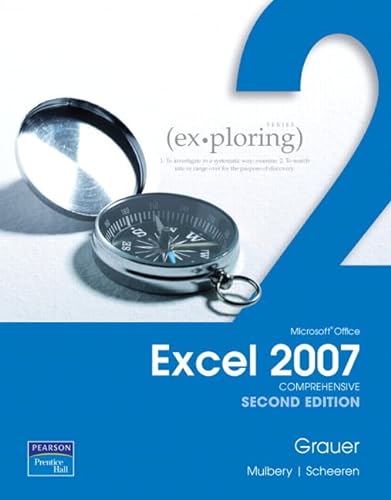 Ex-ploring Microsoft Office Excel 2007 (9780135032275) by Grauer, Robert T.; Mulbery, Keith; Scheeren, Judy